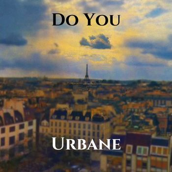 Urbane - Do You