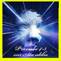 Alain Daigneault - Proverbe 4-5 sur Ata abba