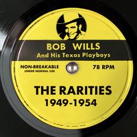 Bob Wills & His Texas Playboys - Rarities: 1949 - 1954