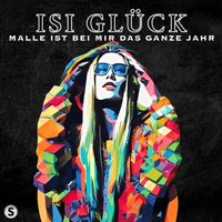 Isi Glück - Malle ist bei mir das ganze Jahr (Explicit)