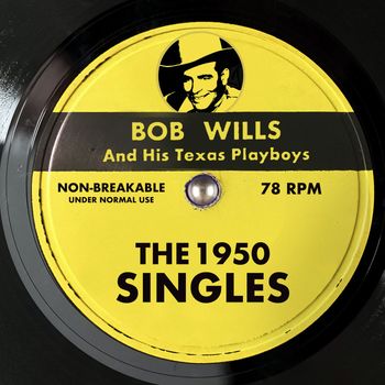 Bob Wills & His Texas Playboys - The 1950 Singles