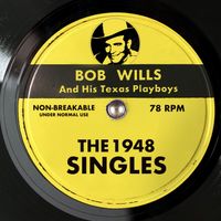 Bob Wills & His Texas Playboys - The 1948 Singles