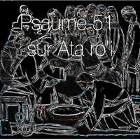 Alain Daigneault - Psaume 51 sur Ata ro'i