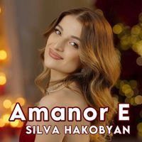 Silva Hakobyan - Amanor E