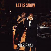 No Signal - Let Is Snow