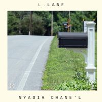 Nyasia Chane'l - L. Lane (Explicit)