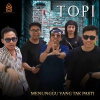 Topi - Menunggu Yang Tak Pasti