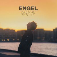 ENGEL - Let Her Be (Explicit)