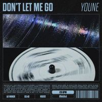 Youne - Don't Let Me Go