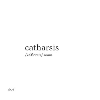 shei - catharsis