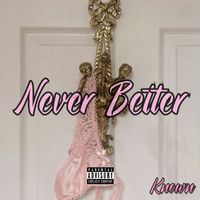 KnOwn - Never Better (Explicit)