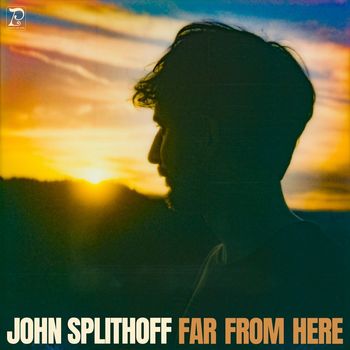 John Splithoff - Far From Here