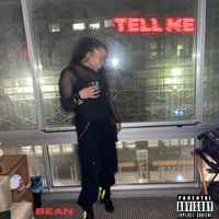 Bean - Tell Me (Explicit)