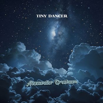 Alexander Gresham - Tiny Dancer