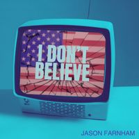 Jason Farnham - I Don't Believe