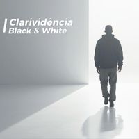 Black & White - CLARIVIDÊNCIA