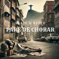 Black & White - PARE DE CHORAR