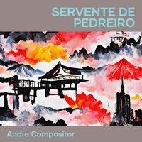 andre compositor - Servente de pedreiro