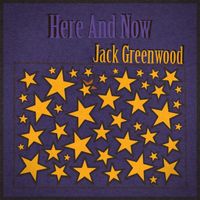 Jack Greenwood - Here and Now