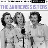 The Andrews Sisters - Essential Classics, Vol. 350: The Andrews Sisters