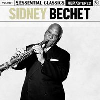 Sidney Bechet - Essential Classics, Vol. 371: Sidney Bechet