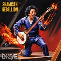 Iykaye - Shamisen Rebellion