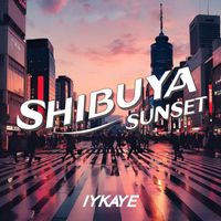 Iykaye - Shibuya Sunset