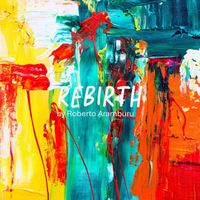Roberto Aramburu - Rebirth