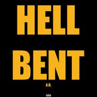 A.B. - Hell Bent (Explicit)