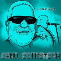 Cano Estremera - El Sonero En Vivo...