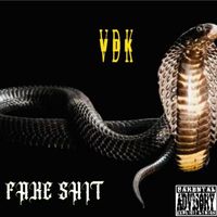 VDK - Fake Shit (Explicit)