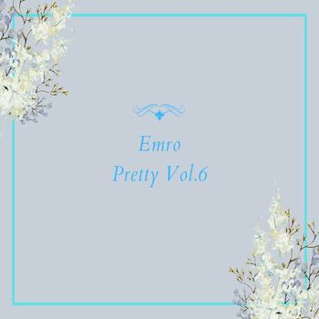 Emro - Pretty Vol.6