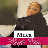 Milca - Ghetto Chic