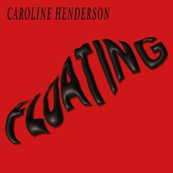 Caroline Henderson - Floating (Explicit)