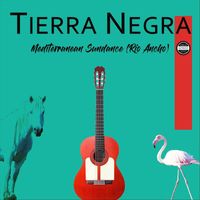 Tierra Negra - Mediterranean Sundance (Rio Ancho)