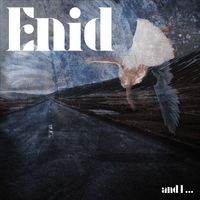 ENID - And I