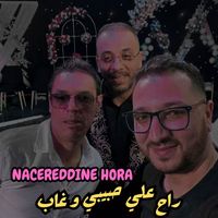 Nacereddine Hora - راح علي حبيبي و غاب