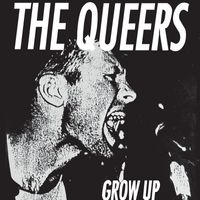 The Queers - Grow Up (Original Mix 2024 Remaster [Explicit])