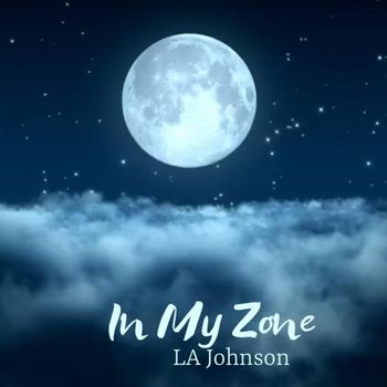LA Johnson - In My Zone (Explicit)