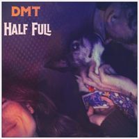 DMT - Half Full (Explicit)