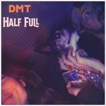 DMT - Half Full (Explicit)