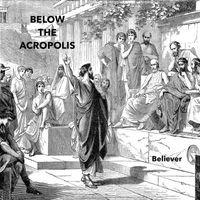 Believer - Below the Acropolis