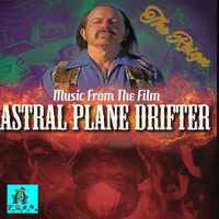 The Reign - Music from the Film "Astral Plane Drifter" (Explicit)