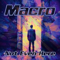 Macro - Not Even Here