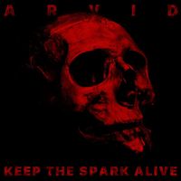 ARVID - KEEP THE SPARK ALIVE