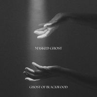 Ghost Of Blackwood - Masked Ghost