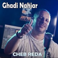 Cheb Reda - Ghadi Nahjar