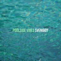 Sveniboy - Poolside Vibes