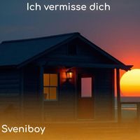 Sveniboy - Ich Vermisse Dich