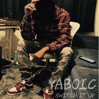 YABOIC - Switch It Up (Explicit)